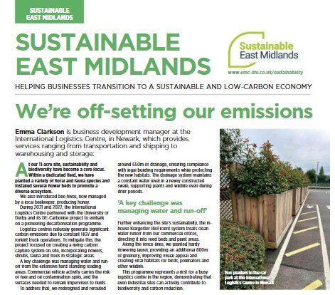 We’re proud to feature in the April edition of the East Midlands Chamber of Commerce’s Business Network magazine!

The article highlights the decarbonisation and biodiversity initiatives at the International Logistics Centre, including our partnership with the @University of Derby and the De-Carbonise project, alongside the environmental improvements taking place across our 11-acre site.

From new wildlife habitats and pollinator-friendly planting to sustainable drainage solutions and on-site bee hives producing local honey, the project demonstrates how logistics and sustainability can work hand in hand.

You can read the full feature on page 50 here: https://issuu.com/kemps/docs/business_network_april_2026

#Sustainability #Decarbonisation #Biodiversity #Logistics #EastMidlandsChamber #EnvironmentalResponsibility #BusinessNetworkMagazine